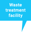 Waste treatment facility